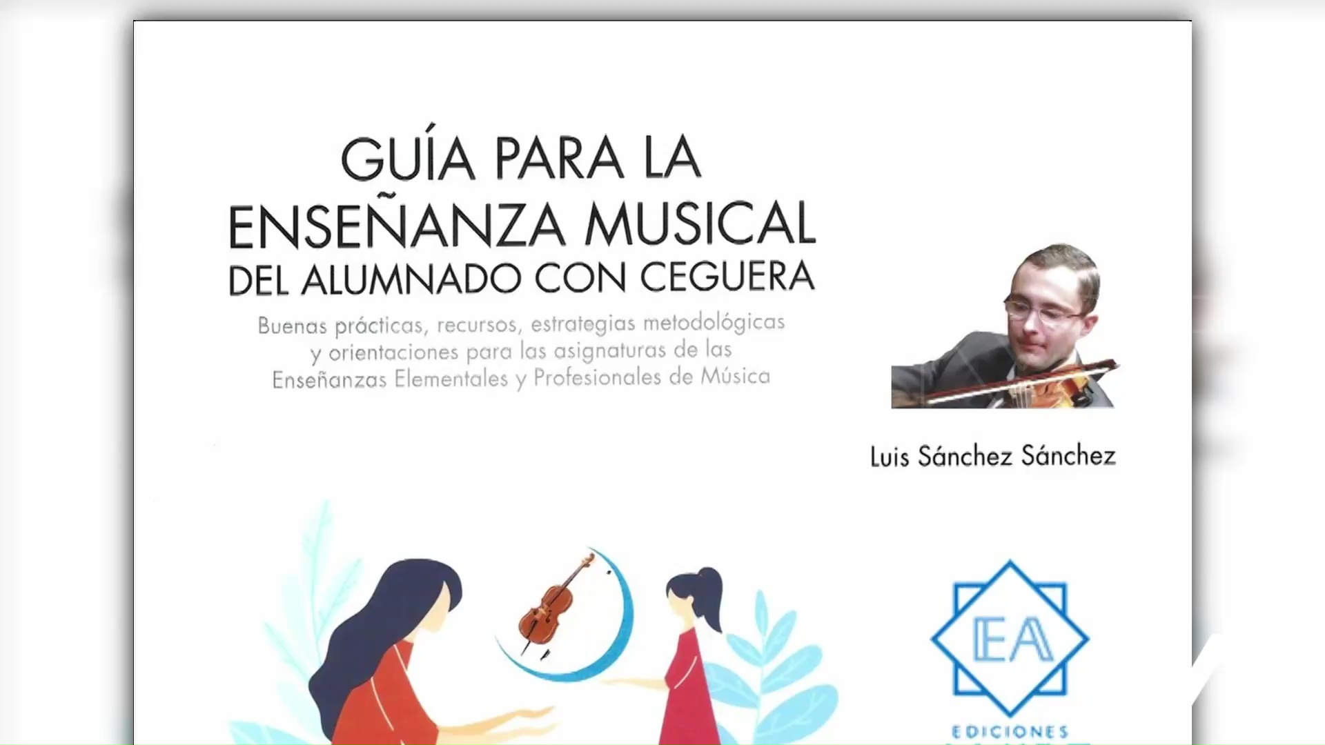 Imagen de Luis Sánchez Sánchez presenta su libro «Guía para la enseñanza musical del alumnado con ceguera» 